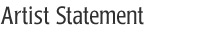 Artist Statement